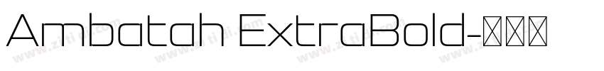 Ambatah ExtraBold字体转换